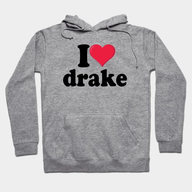 I love drake Hoodie by anonshirt